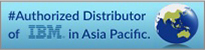 Authorized Distributor of IBM in Asia Pacific